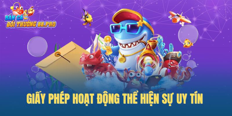 Giấy phép hoạt động thể hiện sự uy tín Giấy phép hoạt động thể hiện sự uy tín
